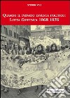 Quando il privato diventa politico: Lotta Continua 1968-1976 libro