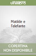 Matilde e l'elefante libro