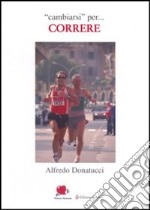 «Cambiarsi» per... correre libro