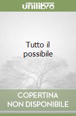 Tutto il possibile