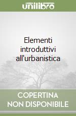 Elementi introduttivi all'urbanistica libro
