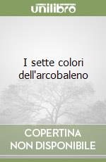 I sette colori dell'arcobaleno