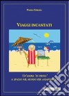 Viaggi incantati libro