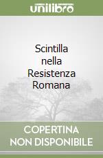 Scintilla nella Resistenza Romana