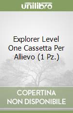 Explorer Level One Cassetta Per Allievo (1 Pz.) libro