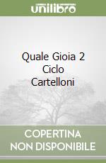 Quale Gioia 2 Ciclo Cartelloni libro