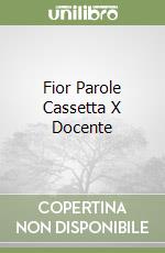 Fior Parole Cassetta X Docente libro