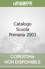 Catalogo Scuola Primaria 2003 libro