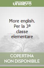 More english. Per la 3ª classe elementare libro