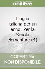 Lingua italiana per un anno. Per la Scuola elementare (4) libro