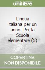 Lingua italiana per un anno. Per la Scuola elementare (5)