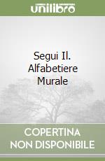 Segui Il. Alfabetiere Murale libro