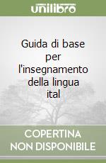 Guida di base per l'insegnamento della lingua ital libro