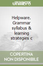 Helpware. Grammar syllabus & learning strategies c libro