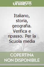 Italiano, storia, geografia. Verifica e ripasso. Per la Scuola media (2) libro