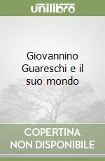 Giovannino Guareschi e il suo mondo libro