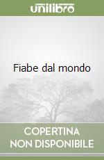 Fiabe dal mondo libro