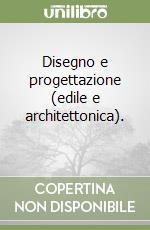 Disegno e progettazione (edile e architettonica).  libro