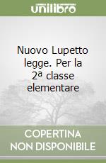 Nuovo Lupetto legge. Per la 2ª classe elementare libro