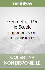 Geometria. Per le Scuole superiori. Con espansione libro usato