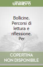 Bollicine. Percorsi di lettura e riflessione. Per  libro