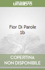 Fior Di Parole 1b libro