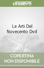Le Arti Del Novecento Dvd libro