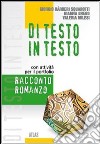 Di testo in testo. Racconto, romanzo. Per le Scuol libro