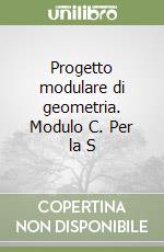 Progetto modulare di geometria. Modulo C. Per la S libro