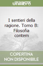 i sentieri della ragione- filosofie contemporanee volume 3B