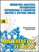 Matematica e tecnica. Tomo A: Geometria analitica, libro