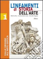 Lineamenti di storia dell'arte. Per le Scuole supe libro