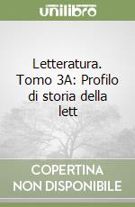 Letteratura. Tomo 3A: Profilo di storia della lett libro