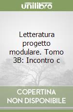 Letteratura progetto modulare. Tomo 3B: Incontro c libro