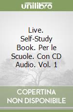 Live. Self-Study Book. Per le Scuole. Con CD Audio. Vol. 1 libro