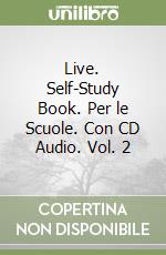 Live. Self-Study Book. Per le Scuole. Con CD Audio. Vol. 2 libro