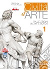 Civiltà d'arte. Ediz. arancio. Per le Scuole superiori. Con e-book. Con espansione online. Vol. 1: Dalle origini all'arte gotica libro