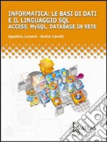 Le basi di dati e linguaggio SQL. Access, My SQL,  libro