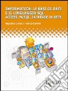 Le basi di dati e linguaggio SQL. Access, My SQL,  libro