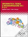 Informatica: teoria e programmazione in C e C++. P libro