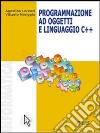 Programmazione ad oggetti e linguaggio C++ libro
