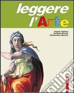 Leggere l'arte. Volume unico. Tomi A-B-C. Con schede. Per la Scuola media. Con espansione online libro