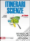 Itinerari di scienze. Per il biennio. Vol. 1 libro di Zullini Aldo Nicola Carla Vercellino Teresa