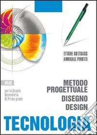 Tecnologia. Metodo progettuale, disegno, design. P libro