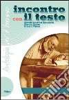 Incontro con il testo. Per le Scuole superiori. Con espansione online libro