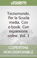 Tecnomondo. Per la Scuola media. Con e-book. Con espansione online. Vol. 1 libro