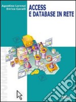 Access e database in rete. Per le Scuole superiori libro