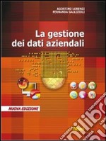 La gestione dei dati aziendali. Per gli Ist. profe libro