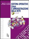 Sistema operativo Linux e amministrazione della re libro