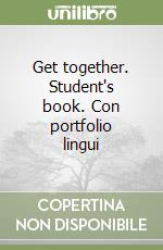 Get together. Student's book. Con portfolio lingui libro